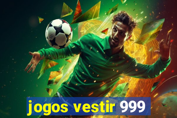 jogos vestir 999